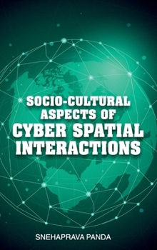 Hardcover Socio-Cultural Aspects Of Cyber Spatial Interactions Book