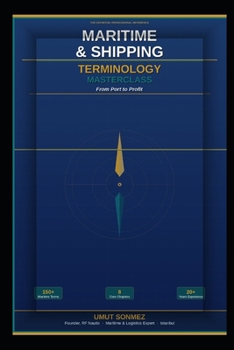 Paperback Maritime & Shipping Terminology Masterclass: From Port to Profit Book