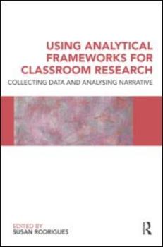 Paperback Using Analytical Frameworks for Classroom Research: Collecting Data and Analysing Narrative Book