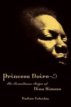 Hardcover Princess Noire: The Tumultuous Reign of Nina Simone Book