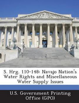 Paperback S. Hrg. 110-148: Navajo Nation's Water Rights and Miscellaneous Water Supply Issues Book