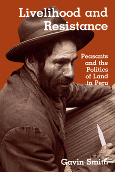 Paperback Livelihood and Resistance: Peasants and the Politics of Land in Peru Book