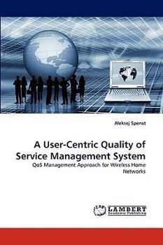 Paperback A User-Centric Quality of Service Management System Book