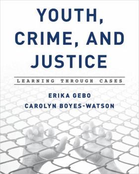 Paperback Youth, Crime, and Justice: Learning through Cases Book
