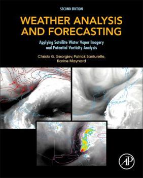 Paperback Weather Analysis and Forecasting: Applying Satellite Water Vapor Imagery and Potential Vorticity Analysis Book