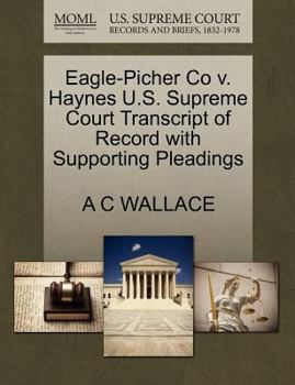 Paperback Eagle-Picher Co V. Haynes U.S. Supreme Court Transcript of Record with Supporting Pleadings Book