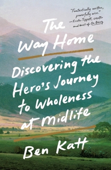 Paperback The Way Home: Discovering the Hero's Journey to Wholeness at Midlife Book