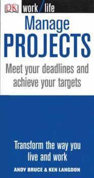 Paperback Manage Projects: Meet Your Deadlines and Achieve Your Targets Book