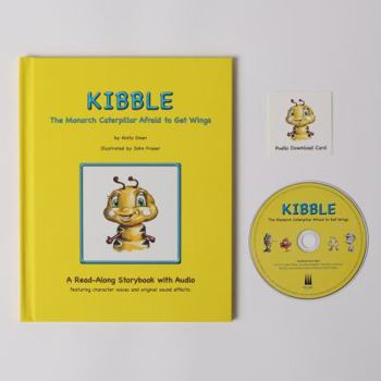 Hardcover Kibble: The Monarch Caterpillar Afraid to Get Wings (Storybook with Audio) Book