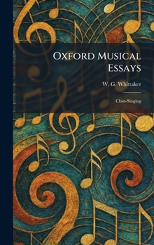 Hardcover Oxford Musical Essays: Class-Singing Book