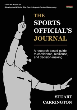 Paperback The Sports Official's Journal: A research-based guide to confidence, resilience, and decision-making Book