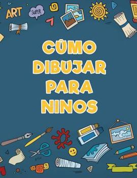 Paperback CÛmo dibujar para ninos [Spanish] Book