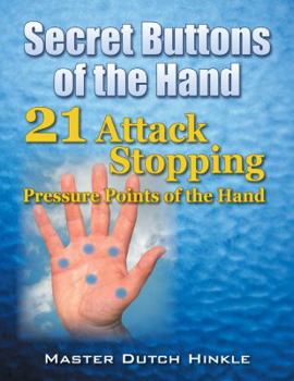 Paperback Secret Buttons of the Hand: -21- Attack Stopping Pressure Points of the Hand Book
