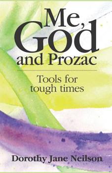 Paperback Me, God and Prozac: Tools for tough times Book