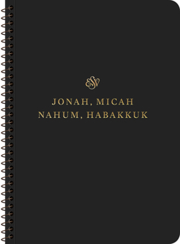 Paperback ESV Scripture Journal, Spiral-Bound Edition: Jonah, Micah, Nahum, and Habakkuk (Paperback) Book