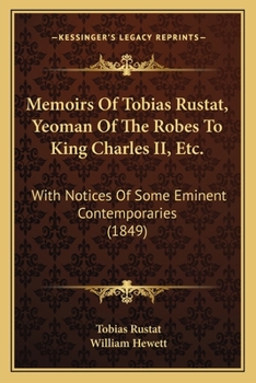 Memoirs of Tobias Rustat, Yeoman of the Robes to King Charles II