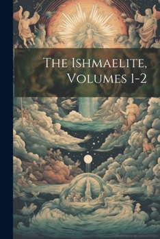Paperback The Ishmaelite, Volumes 1-2 Book