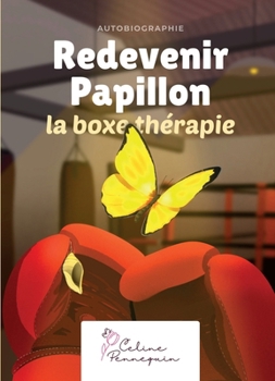 Paperback Redevenir Papillon, la boxe thérapie [French] Book