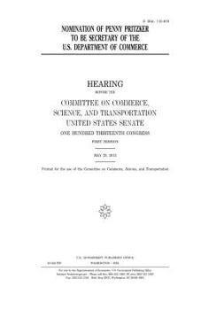 Nomination of Penny Pritzker to be Secretary of the U.S. Department of Commerce