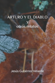 Paperback ARTURO Y EL DIABLO y otros relatos [Spanish] Book