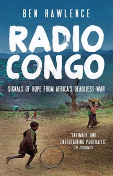 Paperback Radio Congo: Signals of Hope from Africa's Deadliest War Book