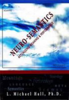 Paperback Neuro-Semantics: Actaulizing Meaning & Performance Book