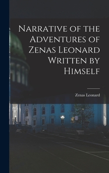 Hardcover Narrative of the Adventures of Zenas Leonard Written by Himself Book