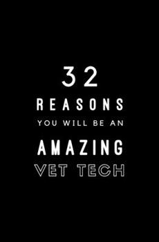 Paperback 32 Reasons You Will Be An Amazing Vet Tech: Fill In Prompted Memory Book