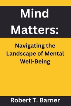 Paperback Mind Matters: Navigating the Landscape of Mental Well-Being Book