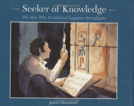 Hardcover Seeker of Knowledge: The Man Who Deciphered Egyptian Hieroglyphs Book