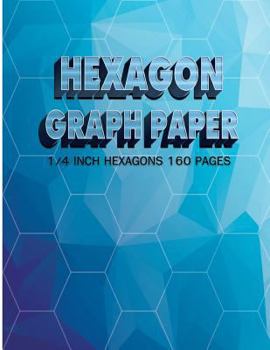 Paperback Hexagon Graph Paper 1/4Inch Hexagons 160Pages: HEX Graph Paper, Hexagon Graph Paper Notebook (3DArt Cover) It's easy to use for 3D Graphs, Artwork, St Book