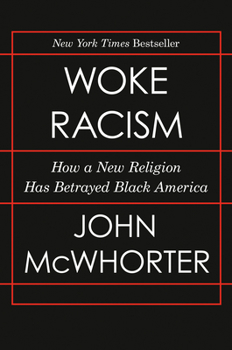 Hardcover Woke Racism: How a New Religion Has Betrayed Black America Book