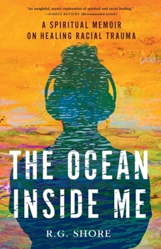 Paperback The Ocean Inside Me: A Spiritual Memoir on Healing Racial Trauma Book