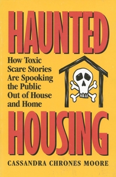 Haunted Housing: How Toxic Scare Stories are Spooking the Public Out of House and Home