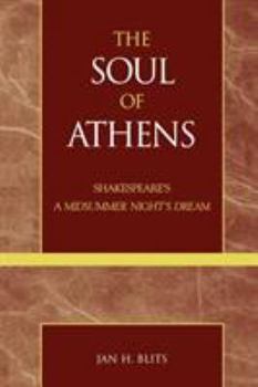 Paperback The Soul of Athens: Shakespeare's 'A Midsummer Night's Dream' Book