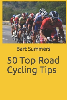 50 Top Road Cycling Tips (50 Top Cycling Tips)