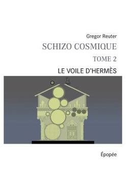 Paperback Schizo cosmique tome 2: Le voile d'hermès [French] Book