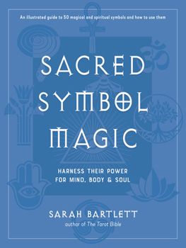 Hardcover Sacred Symbol Magic: Harness Their Power for Mind, Body, and Soul Book