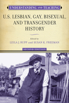 Understanding and Teaching U.S. Lesbian, Gay, Bisexual, and Transgender History (The Harvey Goldberg Series) - Book  of the Harvey Goldberg Series for Understanding and Teaching History