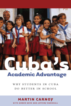 Hardcover Cuba's Academic Advantage: Why Students in Cuba Do Better in School Book