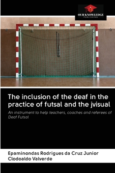 Paperback The inclusion of the deaf in the practice of futsal and the jvisual Book