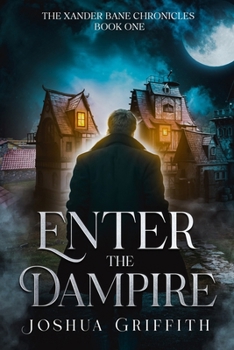 Paperback Enter the Dampire: The Xander Bane Chronicles: Book One Book