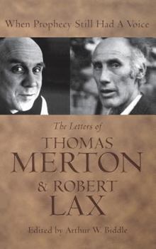 Hardcover When Prophecy Still Had a Voice: The Letters of Thomas Merton & Robert Lax Book