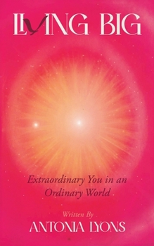 Paperback Living Big: Extraordinary You in an Ordinary World Book