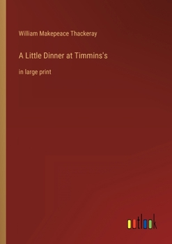 Paperback A Little Dinner at Timmins's: in large print Book