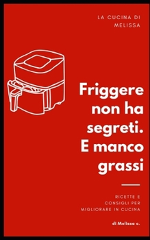 Paperback Libro/ Corso "Friggere non ha segreti. E manco grassi!" [Italian] Book