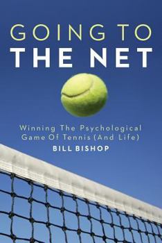 Paperback Going To The Net: Winning The Psychological Game Of Tennis Book