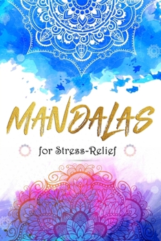 Mandalas For Stress-Relief: Elegant 100 Mandalas: Stress Relieving Mandala Designs for Adults Relaxation 6x 9 - Coloring Book - Cute gift for Women and Girls.