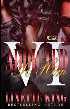 Addicted to him VI - Book #6 of the Addicted to Him