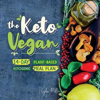 Paperback The Keto Vegan: 14-Day Plant-Based Ketogenic Meal Plan Book